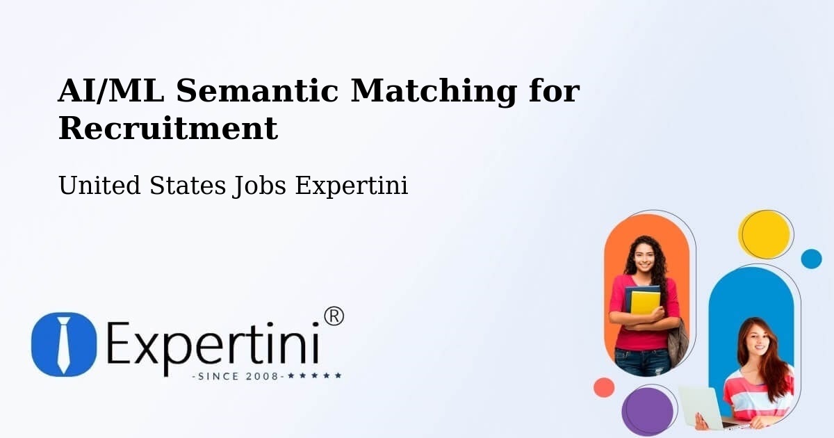 AI/ML Semantic Matching for Recruitment - United States Jobs Expertini